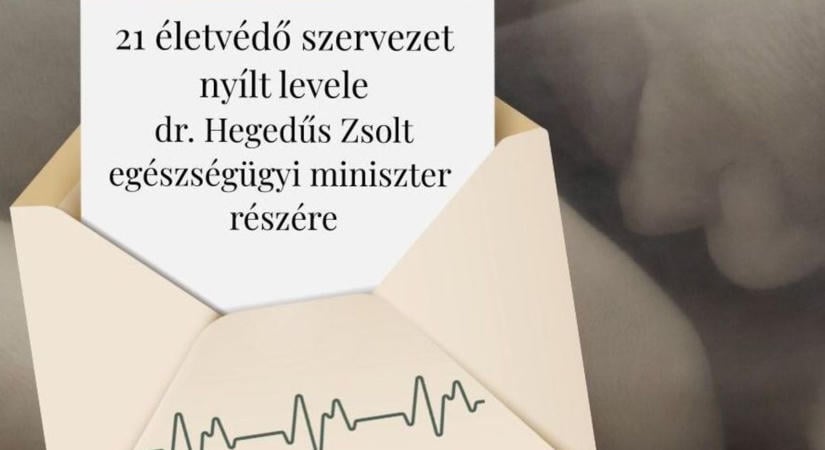 Huszonegy életvédő szervezet nyílt levele dr. Hegedűs Zsolt egészségügyi miniszter részére