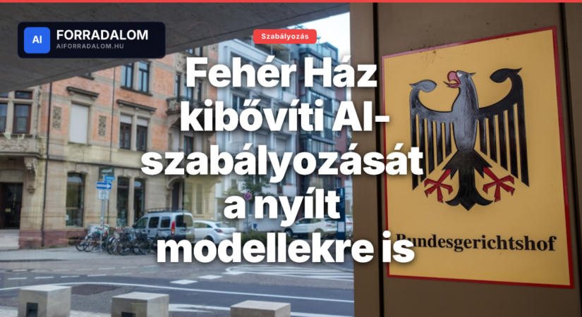 Fehér Ház kibővíti AI-szabályozását a nyílt modellekre is
