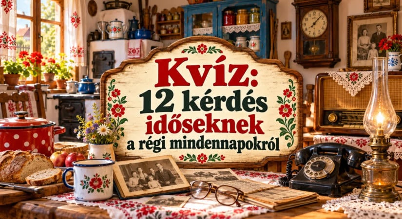 Kvíz: 12 kérdés időseknek a régi mindennapokról