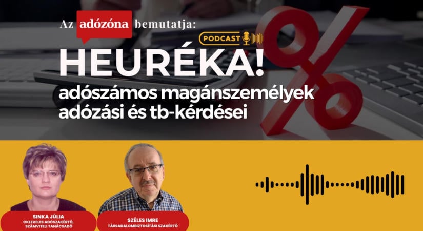 Heuréka! Az Adózóna podcastsorozata – 47. rész: adószámos magánszemélyek adózási és tb-kérdései