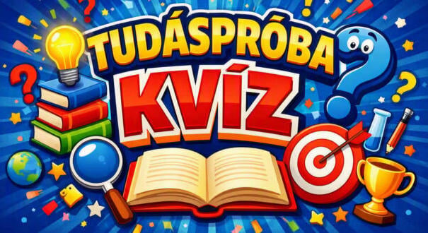 Tudáspróba kvíz: Ezt az érdekes kvízt neked csináltuk (758)
