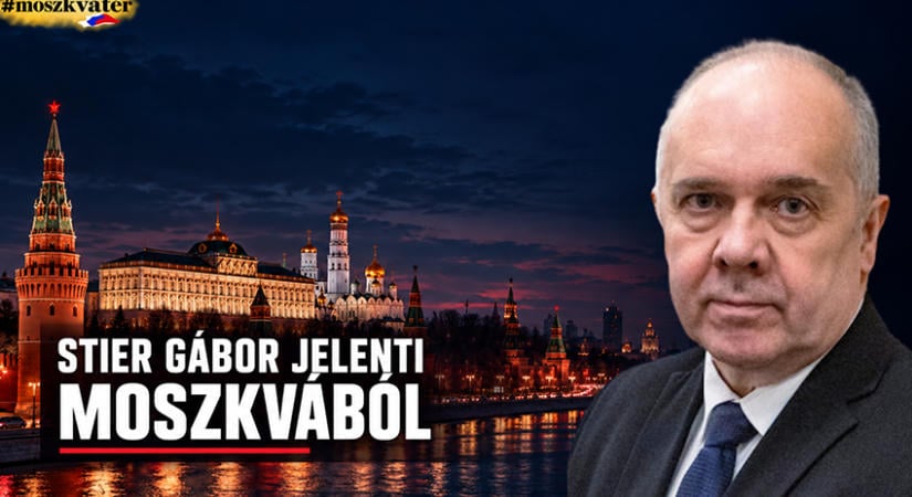 Stier Gábor jelenti Moszkvából