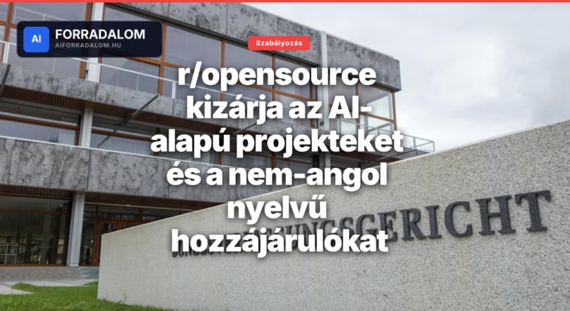r/opensource kizárja az AI-alapú projekteket és a nem-angol nyelvű hozzájárulókat