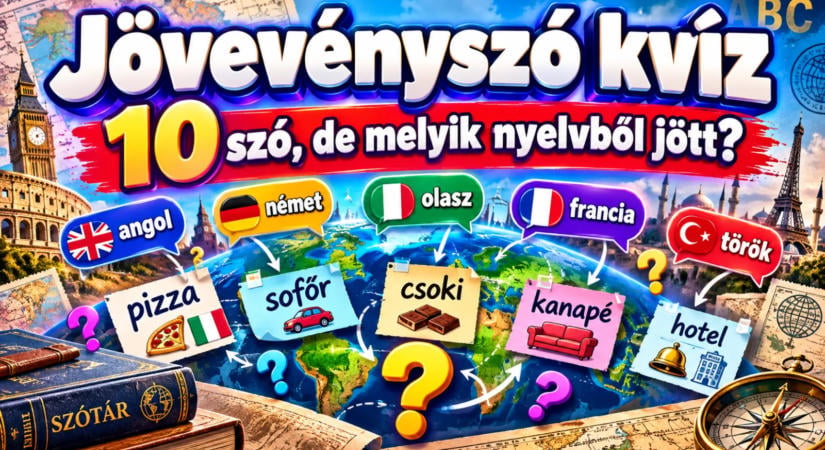 Jövevényszó kvíz: 10 szó, de melyik nyelvből jött?