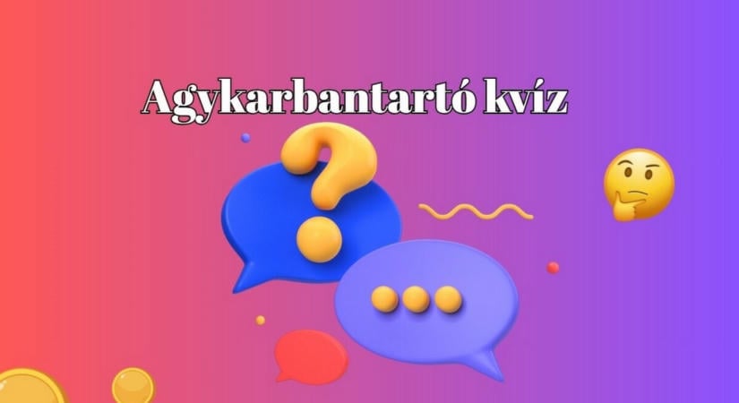 Befutott a kvízexpressz: 8 új kérdés érkezett - Agykarbantartó kvíz