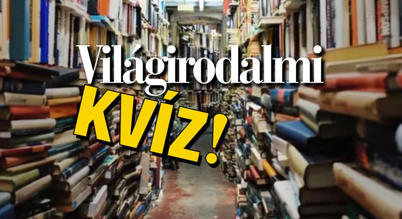 Irodalom kvíz: Teszteld le, ismered-e a világirodalom legnagyobb klasszikusait!