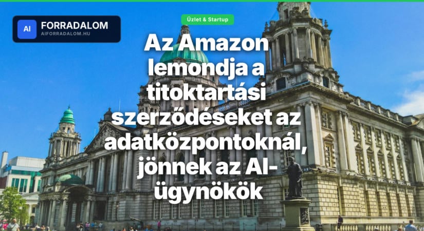 Az Amazon lemondja a titoktartási szerződéseket az adatközpontoknál, jönnek az AI-ügynökök