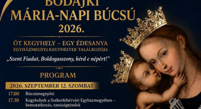 „Öt kegyhely, egy Édesanya” – Egyházmegyei kegyhelytalálkozó és Mária-napi főbúcsú Bodajkon