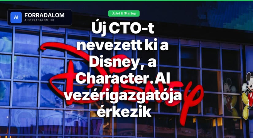 Új CTO-t nevezett ki a Disney, a Character.AI vezérigazgatója érkezik