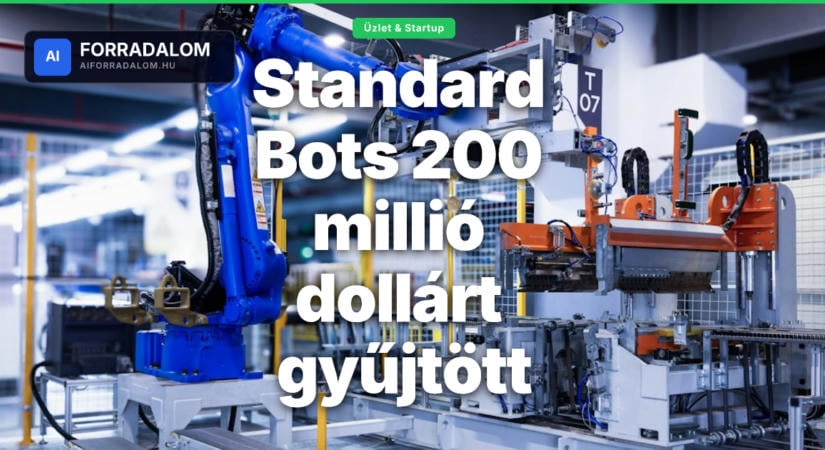 Standard Bots 200 millió dollárt gyűjtött