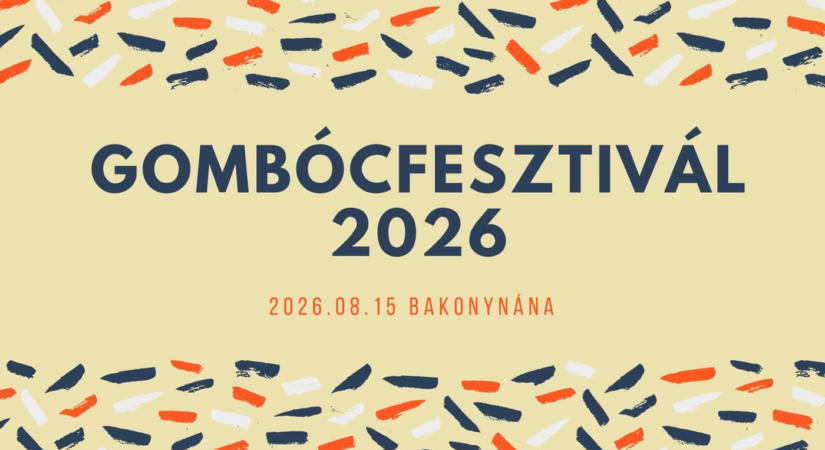 Gombócfesztivál 2026 Bakonynána