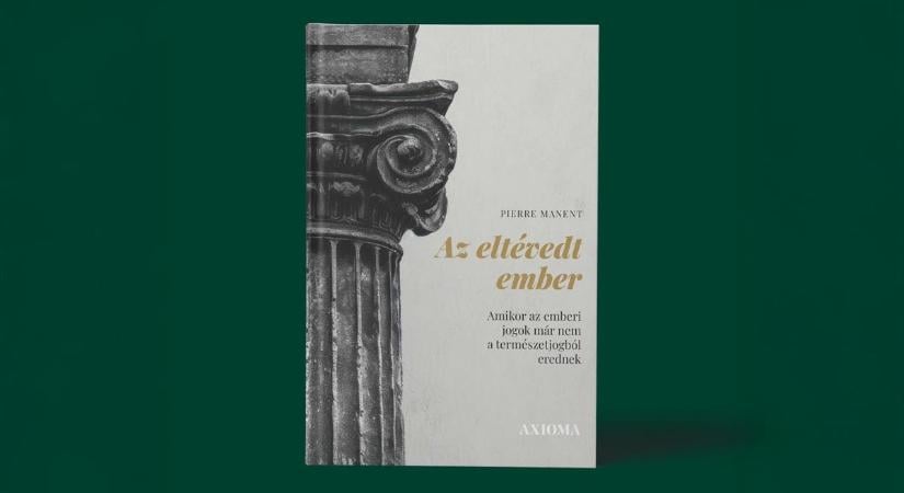„Mintha a természet kikiáltaná, hogy nincs természeti törvény” – Pierre Manent Az eltévedt ember című könyvéről