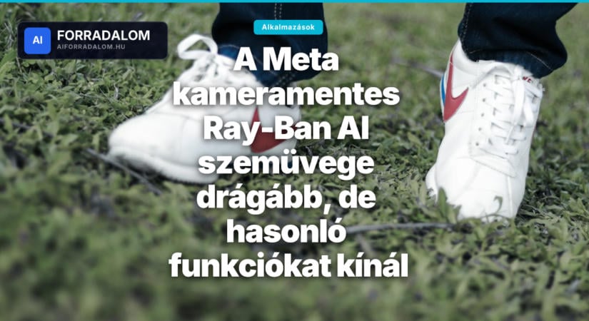 A Meta kameramentes Ray-Ban AI szemüvege drágább, de hasonló funkciókat kínál