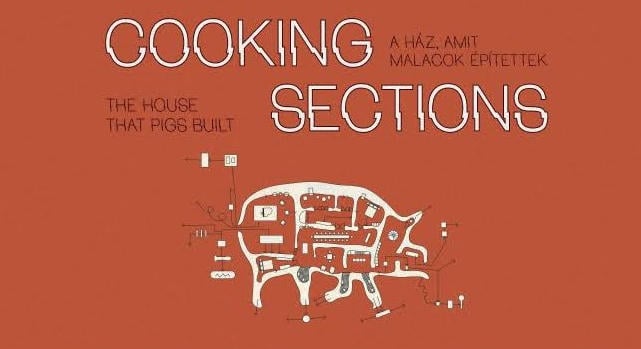 SZELLEMSTRUKTÚRA ÉS LÁNCMESE Cooking Sections: A ház, amit malacok építettek / Trafó Galéria