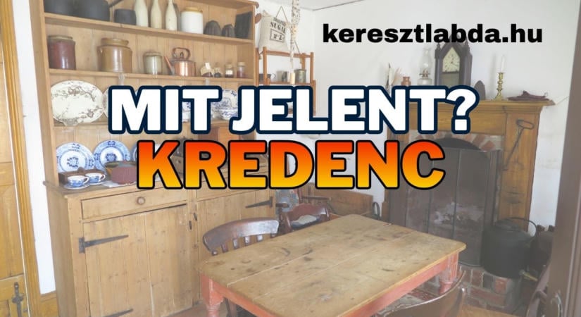 Napi tájszólás feladat: Ismered a kredenc valódi jelentését?