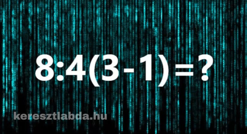 Matek feladat: 8:4(3-1), ahol a hiányzó szorzójel sokat számít