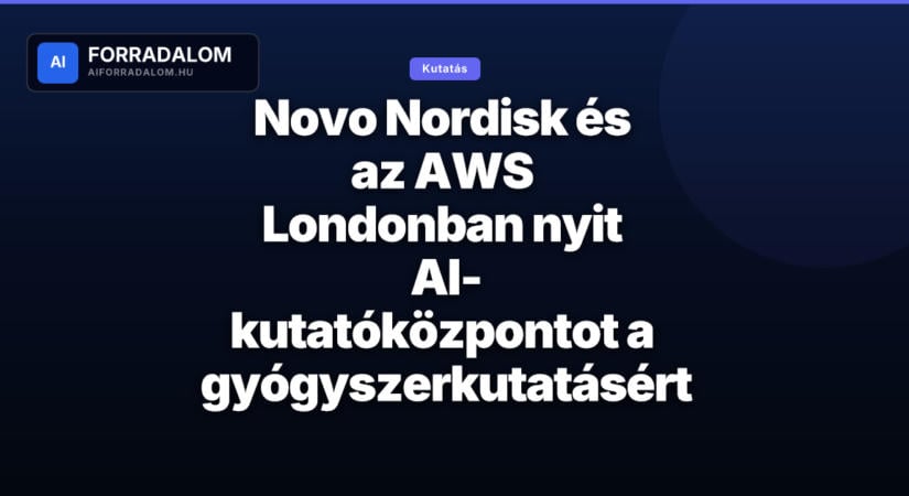 Novo Nordisk és az AWS Londonban nyit AI-kutatóközpontot a gyógyszerkutatásért