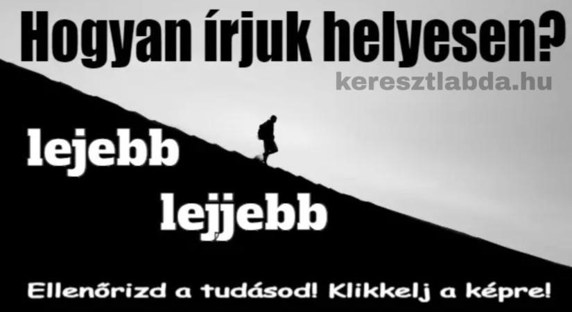 Helyesírás feladat: lejebb vagy lejjebb? A kiejtés most hazudik neked
