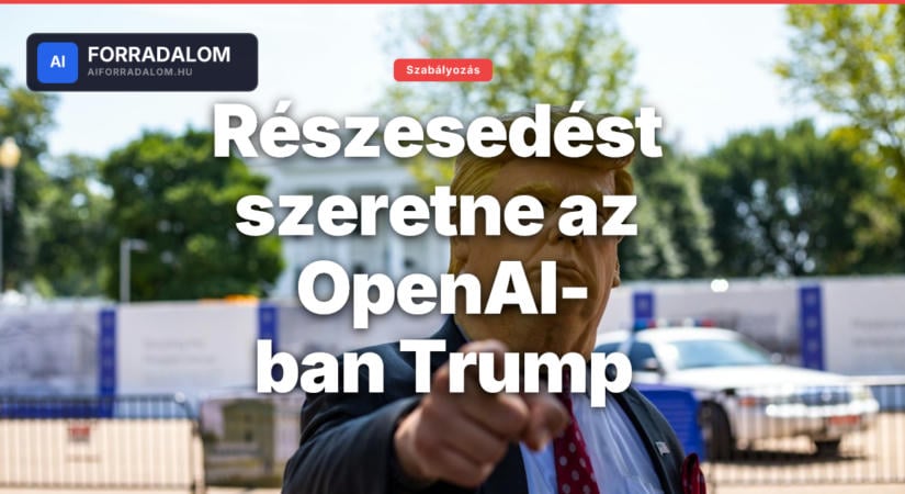 Részesedést szeretne az OpenAI-ban Trump