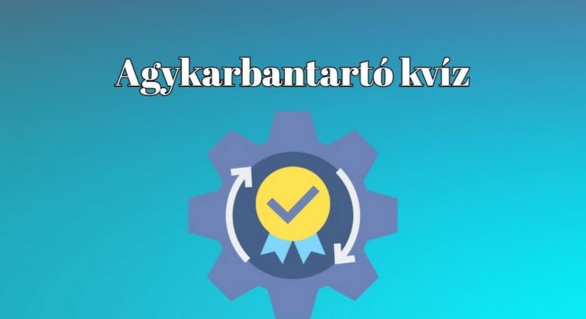 Kvízkaland - A legtöbben 6 jó válasznál többet nem adnak ezekre a kérdésekre