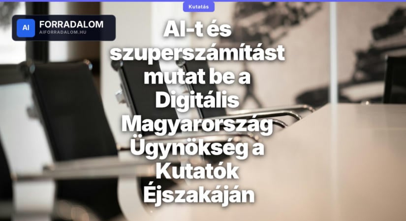 AI-t és szuperszámítást mutat be a Digitális Magyarország Ügynökség a Kutatók Éjszakáján