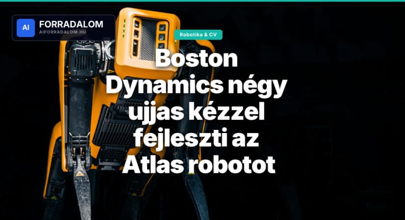 Boston Dynamics négy ujjas kézzel fejleszti az Atlas robotot