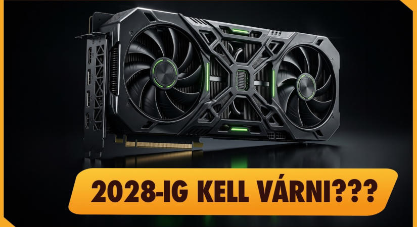 Felejtsd el az RTX 60-at!  2028-ig esélyünk sincs!