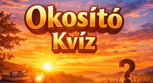 Okosító kvíz: Nyolc jó válasz és egy kis mosoly (722)
