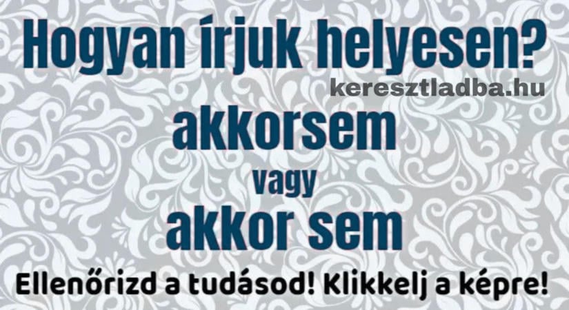 Magyar helyesírás feladat: egyetlen kérdés, két írásmód, egy jó válasz