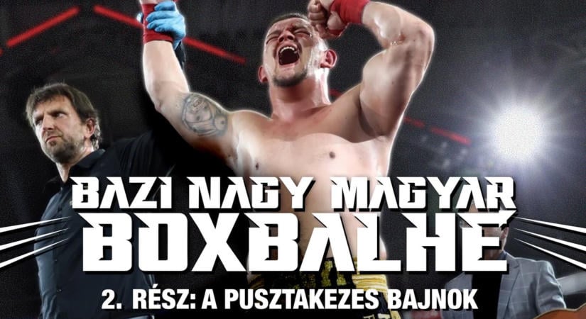 „Én szeretem szorítón belül az erőszakot, a vért” - BAZI NAGY MAGYAR BOXBALHÉ 2. rész: a pusztakezes bajnok