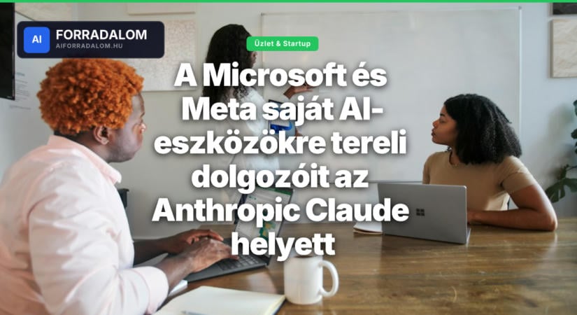 A Microsoft és Meta saját AI-eszközökre tereli dolgozóit az Anthropic Claude helyett