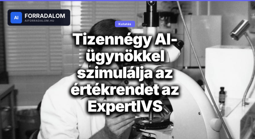 Tizennégy AI-ügynökkel szimulálja az értékrendet az ExpertIVS