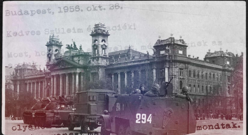 „A rádió szerint holnap reggelre ki fognak menni a davajok Budapestről” – egy apa levele 1956 októberéből
