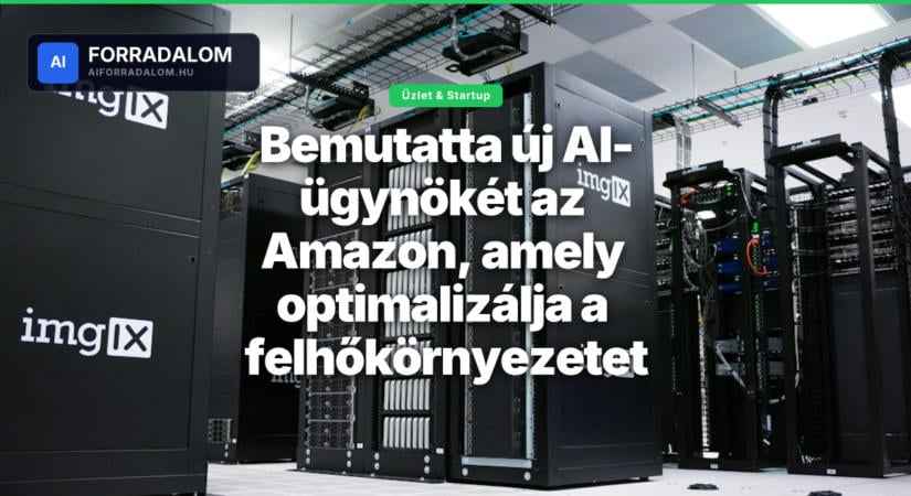 Bemutatta új AI-ügynökét az Amazon, amely optimalizálja a felhőkörnyezetet