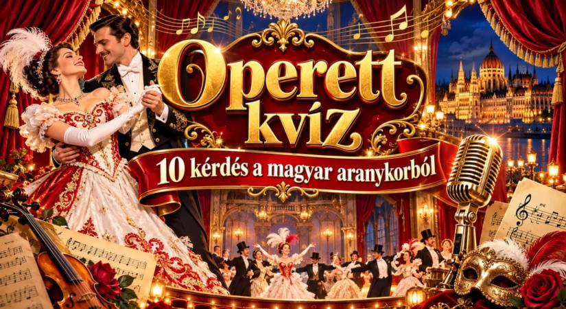 Operett kvíz: 10 kérdés a magyar aranykorból