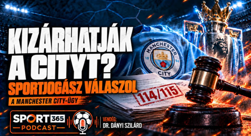 Sport365 podcast – Sportjogász: akár ki is zárhatják a Cityt a Premier League-ből – 10. rész