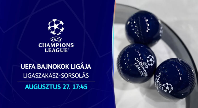 Bajnokok Ligája sorsolás: itt nézheted élőben párosításokat