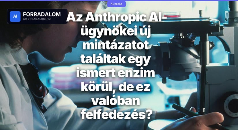 Az Anthropic AI-ügynökei új mintázatot találtak egy ismert enzim körül, de ez valóban felfedezés?