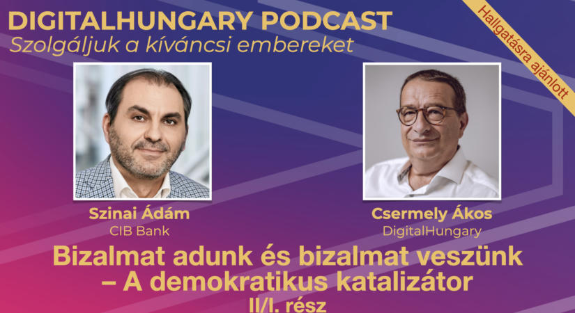 Bizalmat adunk és bizalmat veszünk – A demokratikus katalizátor – II/I. rész – Podcast ajánló!