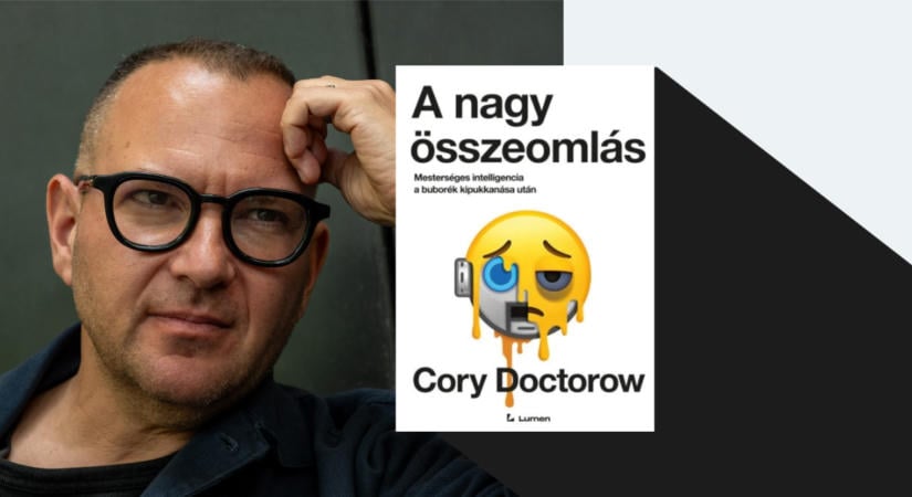 Tartasz az AI-apokalipszistől? – Cory Doctorow A nagy összeomlás című könyve után kevésbé fogsz