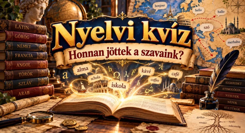 Nyelvi kvíz: Honnan jöttek a szavaink?