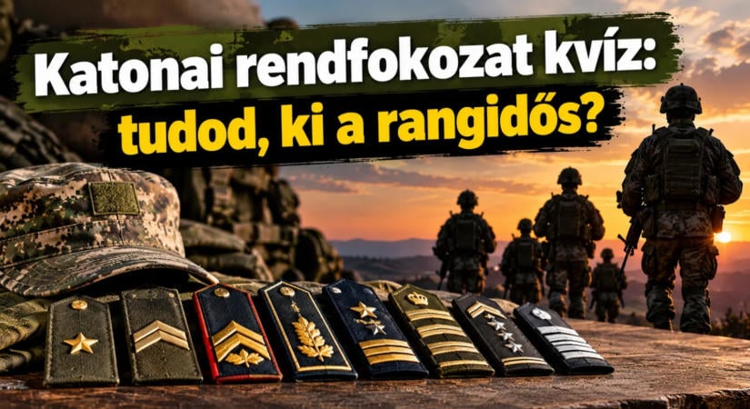 Katonai rendfokozat kvíz: tudod, ki a rangidős?