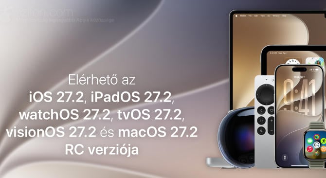 Elérhető az iOS 27.2, iPadOS 27.2, watchOS 27.2, tvOS 27.2, visionOS 27.2 és macOS 27.2 RC verziója