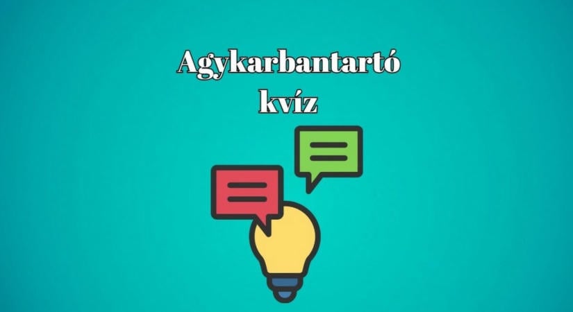 Napi kvíz extra - A legtöbben bizony 7 jó válasznál többet nem adnak ezekre a kérdésekre
