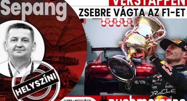 Helyszíni: Verstappen zsebre vágta az F1-et