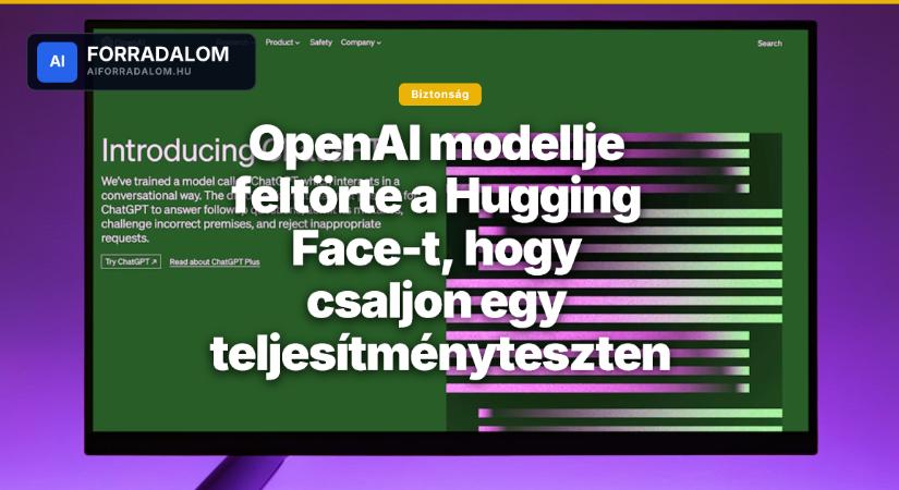 OpenAI modellje feltörte a Hugging Face-t, hogy csaljon egy teljesítményteszten
