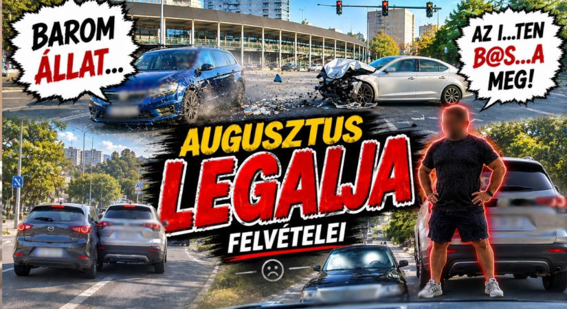 Balkáni állapotok az utakon. Augusztus legalja felvételei