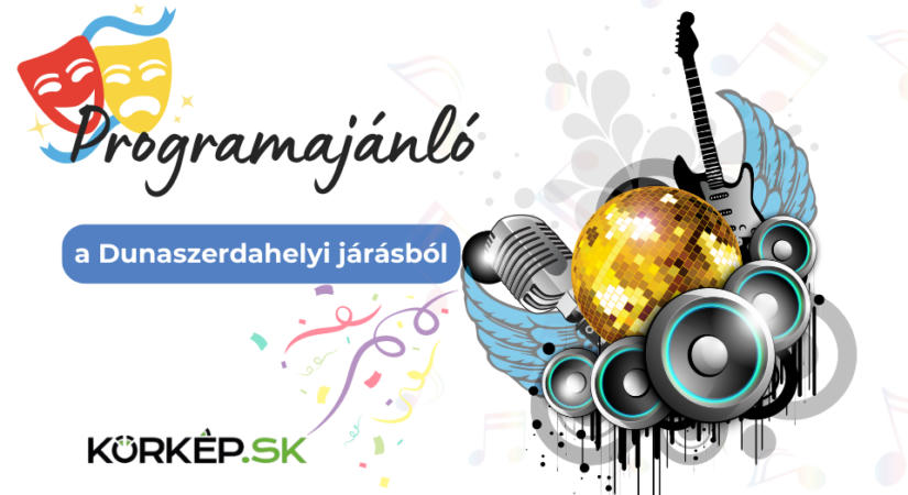 Programajánló augusztus első hétvégéjére a Dunaszerdahelyi járásban