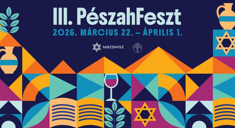 III. PészahFeszt“Nemzedékről nemzedékre…”(március 22. – április 1.)