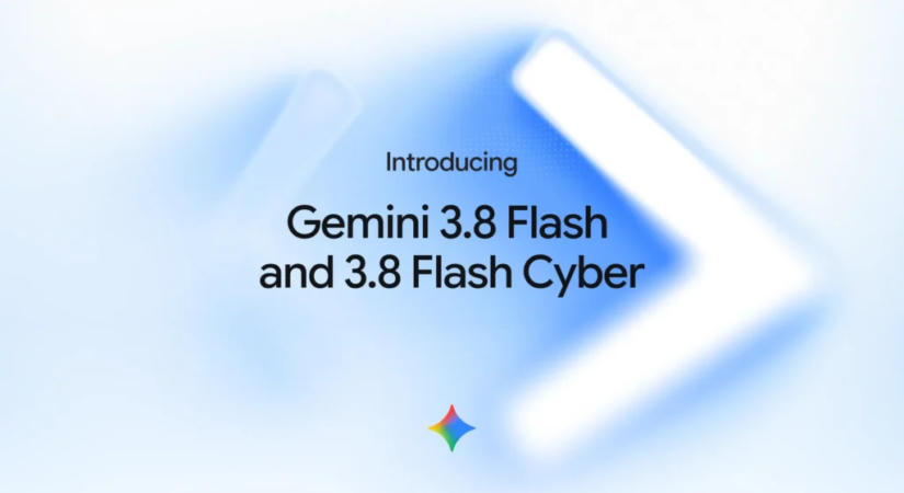 A Google bejelentette a Gemini 3.8 Flash és 3.8 Flash Cyber modelleket